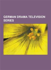 German Drama Television Series Alarm Fur Cobra 11 - Die Autobahnpolizei, Tatort, Raumpatrouille - Die Phantastischen Abenteuer Des Raumschiffes Orion,1230532331,9781230532332