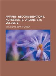 Awards, Recommendations, Agreements, Orders, Etc Volume 2,1236987470,9781236987471
