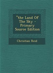 "the Land Of The Sky - Primary Source Edition,1295053764,9781295053766