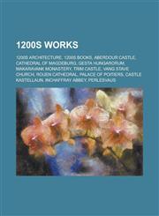 1200s Works 1200s Architecture, 1200s Books, 1202 Books, Bridges Completed in the 1200s, London Bridge, Liber Abaci, Aberdour Cast,1155977203,9781155977201