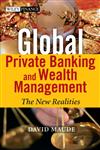 Global Private Banking and Wealth Management The New Realities,0470854219,9780470854211