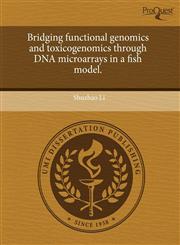 Bridging functional genomics and toxicogenomics through DNA microarrays in a fish model.,1243669624,9781243669629