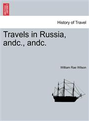 Travels in Russia, andc., andc.,1241507333,9781241507336