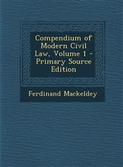 Compendium of Modern Civil Law, Volume 1 - Primary Source Edition,1294309730,9781294309734