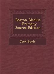 Boston Blackie - Primary Source Edition,1294327682,9781294327684
