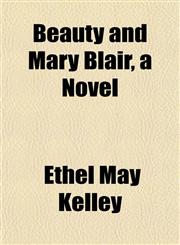 Beauty and Mary Blair, a Novel,1154636100,9781154636109