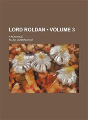 Lord Roldan (Volume 3); A Romance,1150003286,9781150003288