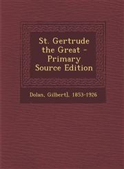 St. Gertrude the Great - Primary Source Edition,1294038613,9781294038610