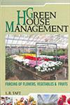 Greenhouse Management Forcing of Flowers, Vegetables and Fruits 3rd Indian Impression,8176220019,9788176220019