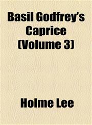 Basil Godfrey's Caprice (Volume 3),1155050916,9781155050911