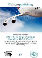 2011 Silk Way Airlines Ilyushin Il-76 Crash,6200053545,9786200053541