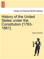 History of the United States under the Constitution [1783-1861]. Vol. II.,1241467307,9781241467302