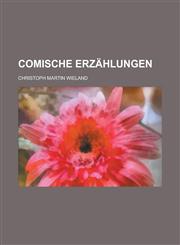 Comische Erzahlungen,1234084503,9781234084509
