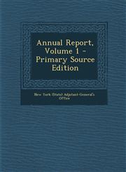 Annual Report, Volume 1 - Primary Source Edition,1293476609,9781293476604