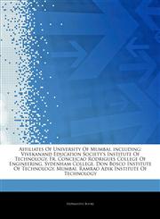 Articles On Affiliates Of University Of Mumbai, including Vivekanand Education Society's Institute Of Technology, Fr. Conceicao Rodrigues College Of Engineering, Sydenham College, Don Bosco Institute Of Technology, Mumbai,1242944869,9781242944864