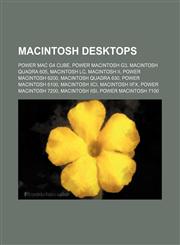 Macintosh desktops Power Mac G4 Cube, Power Macintosh G3, Macintosh Quadra 605, Macintosh LC, Macintosh II, Power Macintosh 6200,1155368495,9781155368498
