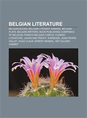 Belgian literature Belgian books, Belgian literary awards, Belgian plays, Belgian writers, Book publishing companies of Belgium,1157313078,9781157313076