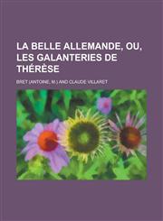 La Belle Allemande, Ou, Les Galanteries de Therese,1234612887,9781234612887