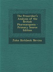 Prescriber's Analysis of the British Pharmacopoeia,1289939985,9781289939984