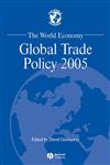 The World Economy, Global Trade Policy 2005 Revised Edition,1405145153,9781405145152