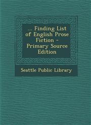 ... Finding List of English Prose Fiction - Primary Source Edition,1287570437,9781287570431