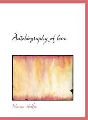 Autobiography of love,1140182412,9781140182412