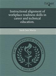 Instructional alignment of workplace readiness skills in career and technical education.,1243705035,9781243705037