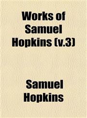 Works of Samuel Hopkins (v.3),1153233517,9781153233514