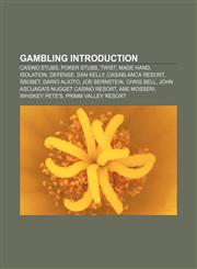 Gambling Introduction Casino stubs, Poker stubs, Twist, Made hand, Isolation, Defense, Dan Kelly, CasaBlanca Resort, SBOBET, Dario Alioto,1157635695,9781157635697