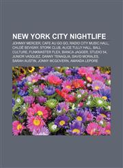 New York City nightlife Johnny Mercer, Cafe Au Go Go, Radio City Music Hall, Chloë Sevigny, Stork Club, Alice Tully Hall, Ball culture,1157524699,9781157524694