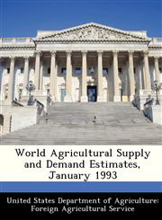 World Agricultural Supply and Demand Estimates, January 1993,1288482655,9781288482658
