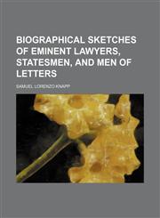 Biographical Sketches of Eminent Lawyers, Statesmen, and Men of Letters,1458824217,9781458824219