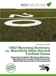 1892 Wyoming Seminary vs. Mansfield State Normal Football Game,6136910268,9786136910260