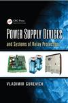 Power Supply Devices and Systems of Relay Protection,1466583797,9781466583795