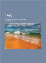 Argo; Album für Kunst und Dichtung,1234419351,9781234419356
