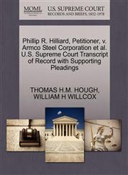 Phillip R. Hilliard, Petitioner, v. Armco Steel Corporation et al. U.S. Supreme Court Transcript of Record with Supporting Pleadings,1270660756,9781270660750