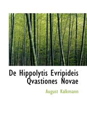 De Hippolytis Evripideis Qvastiones Novae,1110072074,9781110072071