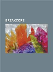 Breakcore Ambush Records, Autopsia, Axiome, Bloody Fist Records, Bong-Ra, Clash Records, DJ Balli, DJ Scud, Doormouse, Droon, Dr,1155861752,9781155861753