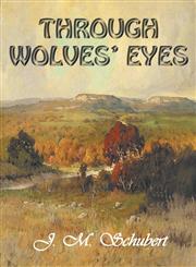 Through Wolves' Eyes,1628577061,9781628577068