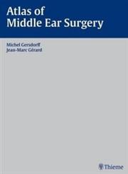 Atlas of Middle Ear Surgery 1st Edition,313145041X,9783131450418