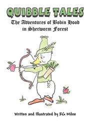 Quibble Tales The Adventures of Bobin Hood of Sherworm Forest,1462667554,9781462667550