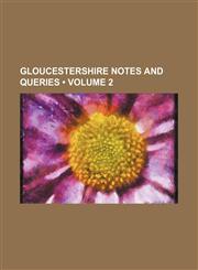 Gloucestershire Notes and Queries (Volume 2 ),1235803244,9781235803246