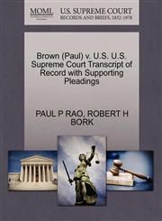 Brown (Paul) v. U.S. U.S. Supreme Court Transcript of Record with Supporting Pleadings,1270594842,9781270594840