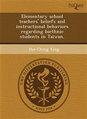 Elementary school teachers' beliefs and instructional behaviors regarding biethnic students in Taiwan.,1244585890,9781244585898