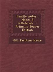 Family notes Nance & collaterals  - Primary Source Edition,1294859382,9781294859383