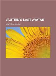 Vautrin's Last Avatar,1232461350,9781232461357