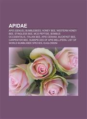 Apidae Apis (genus), Bumblebees, Honey bee, Western honey bee, Stingless bee, MCD peptide, Bombus occidentalis, Italian bee, Apis cerana,115666795X,9781156667958