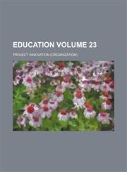 Education Volume 23,1154380742,9781154380743