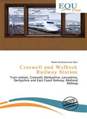 Creswell and Welbeck Railway Station,6135696033,9786135696035