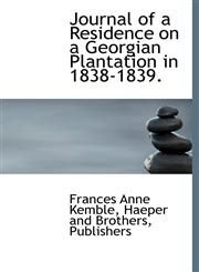 Journal of a Residence on a Georgian Plantation in 1838-1839.,1140583158,9781140583158
